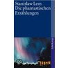 Die phantastischen Erzählungen door Stanislaw Lem