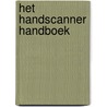 Het handscanner handboek door A. van Dongen