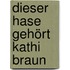 Dieser Hase gehört Kathi Braun