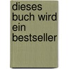 Dieses Buch wird ein Bestseller door Debra Ginsberg