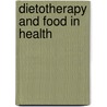 Dietotherapy And Food In Health door Nathan Smith Davis Jr.