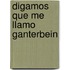 Digamos Que Me Llamo Ganterbein