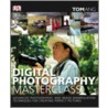Digital Photography Masterclass by Tom Ang
