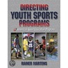 Directing Youth Sports Programs door Rainer Martens