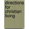 Directions For Christian Living door Derek Prime