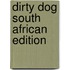 Dirty Dog South African Edition