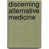 Discerning Alternative Medicine door Onbekend