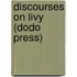 Discourses On Livy (Dodo Press)