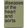Diseases Of The Heart And Aorta door Arthur Douglass Hirschfelder