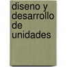 Diseno y Desarrollo de Unidades door C.S. Tann