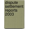 Dispute Settlement Reports 2003 door Onbekend
