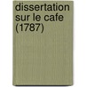 Dissertation Sur Le Cafe (1787) door Pierre Joseph Buc'hoz