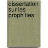 Dissertation Sur Les Proph Ties door Onbekend