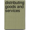 Distributing Goods and Services door Antoine Wilson