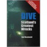 Dive Scotland's Greatest Wrecks door Rod Macdonald