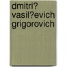 Dmitri? Vasil?evich Grigorovich door Vasilii Ivanov Pokrovskii