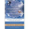 Do Dead People Walk Their Dogs? door Concetta Bertoldi