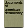Documents Of American Democracy door Roger L. Kemp