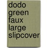Dodo Green Faux Large Slipcover by Unknown
