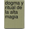 Dogma y Ritual de La Alta Magia by Eliphas Lévi