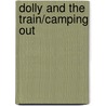 Dolly And The Train/Camping Out door Heather Amery