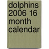 Dolphins 2006 16 Month Calendar door Onbekend