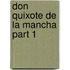 Don Quixote de La Mancha Part 1