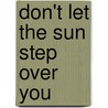 Don't Let The Sun Step Over You door Keith H. Basso