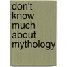 Don't Know Much About Mythology by Kenneth C. Davis