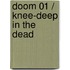Doom 01 / Knee-deep in the Dead
