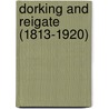 Dorking And Reigate (1813-1920) door Onbekend