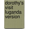 Dorothy's Visit Luganda Version door Sally Ward