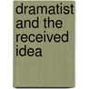 Dramatist And The Received Idea door Wilbur Sanders