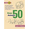 Draw 50 Animals Draw 50 Animals door Lee J. Ames