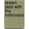 Dream Date With The Millionaire door Mellissa McClone
