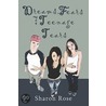 Dreams, Fears and Teenage Tears door Sharon Rose