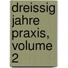 Dreissig Jahre Praxis, Volume 2 door Hugo Leonard Von Gutzeit