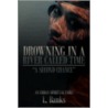 Drowning in a River Called Time by Murray Banks