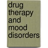 Drug Therapy And Mood Disorders door Joan Esherick