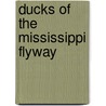 Ducks of the Mississippi Flyway by John G. Mckane