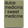 Dulce medicina / Sweet Medicine by Marrie Ferrarella