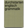 Durchstarten Englisch Grammatik door Franz Zach