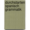 Durchstarten Spanisch Grammatik door Reinhard Bauer