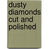 Dusty Diamonds Cut And Polished door Robert Michael Ballantyne