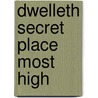 Dwelleth Secret Place Most High door Onbekend