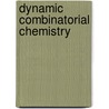 Dynamic Combinatorial Chemistry by Joost N.H. Reek