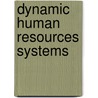 Dynamic Human Resources Systems by James P. Bergin