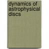 Dynamics of Astrophysical Discs door Onbekend