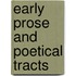 Early Prose And Poetical Tracts