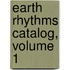 Earth Rhythms Catalog, Volume 1